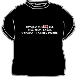 Triko Trvalo mi 40 let černá