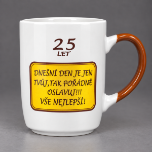 Hrnek-25 let-dnešní den je jen tvůj