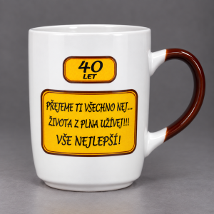 Hrnek-40 let-přejeme ti všechno nej